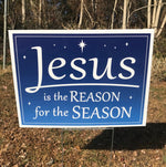 Load image into Gallery viewer, Jesus is the Reason for the Season Yard Sign  |  Christmas Yard Sign With Step Stake  |  Single-Sided  |  Holiday
