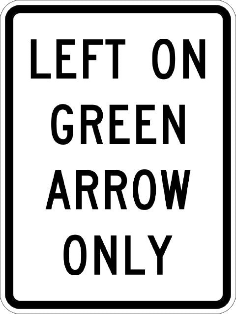 R10-5 MUTCD LEFT ON GREEN ARROW ONLY